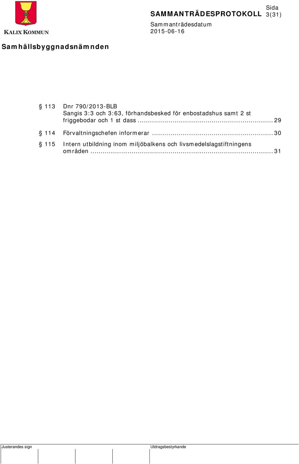 st dass... 29 114 Förvaltningschefen informerar.