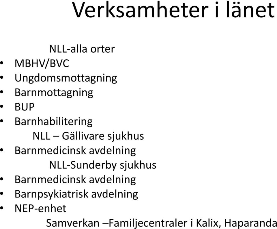 Barnmedicinsk avdelning NLL-Sunderby sjukhus Barnmedicinsk