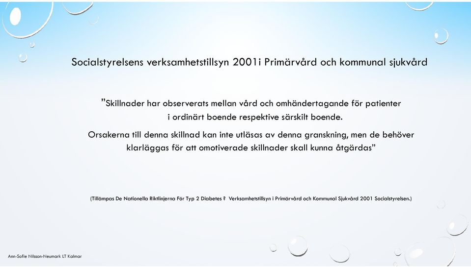 Orsakerna till denna skillnad kan inte utläsas av denna granskning, men de behöver klarläggas för att omotiverade