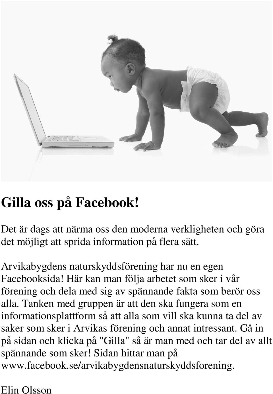 Här kan man följa arbetet som sker i vår förening och dela med sig av spännande fakta som berör oss alla.