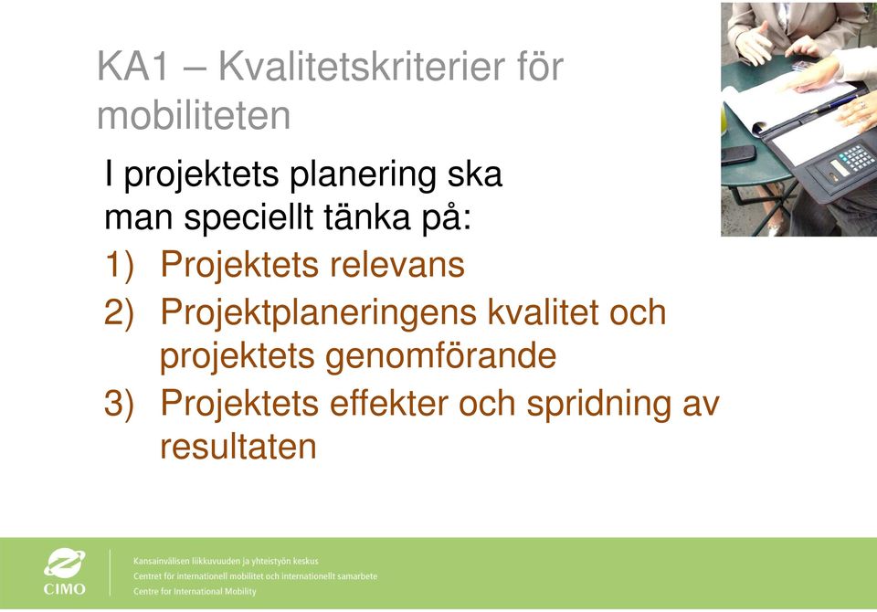 relevans 2) Projektplaneringens kvalitet och projektets