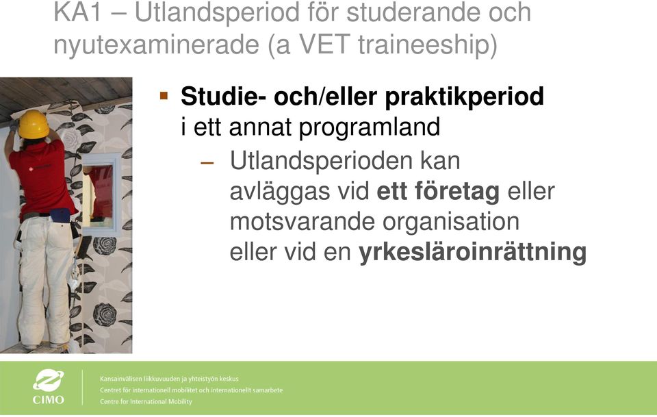 programland Utlandsperioden kan avläggas vid ett företag