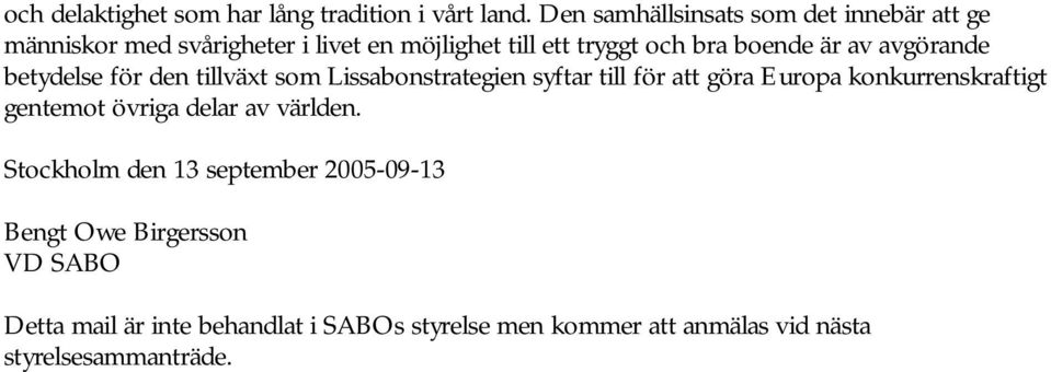 av avgörande betydelse för den tillväxt som Lissabonstrategien syftar till för att göra Europa konkurrenskraftigt gentemot