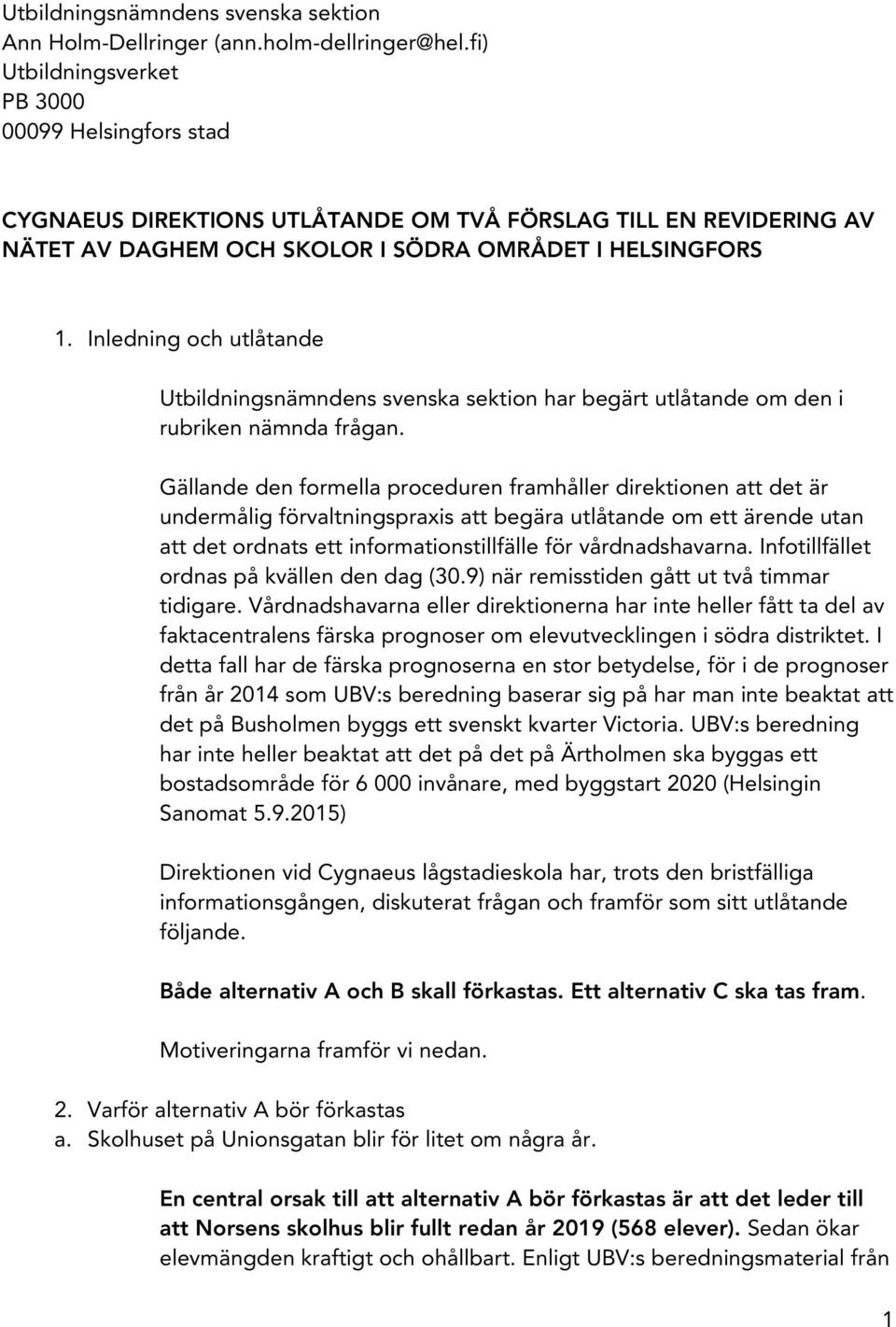 Inledning och utlåtande Utbildningsnämndens svenska sektion har begärt utlåtande om den i rubriken nämnda frågan.