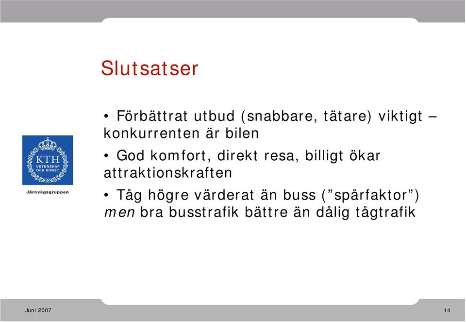 ökar attraktionskraften Tåg högre värderat än buss (