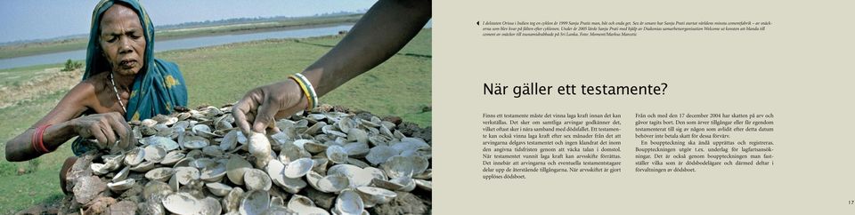 Under år 2005 lärde Sanju Prati med hjälp av Diakonias samarbetsorganisation Welcome ut konsten att blanda till cement av snäckor till tsunamidrabbade på Sri Lanka.
