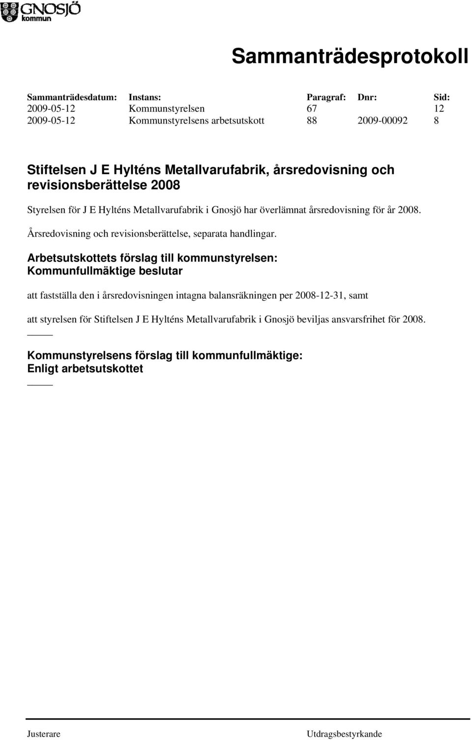 Årsredovisning och revisionsberättelse, separata handlingar.
