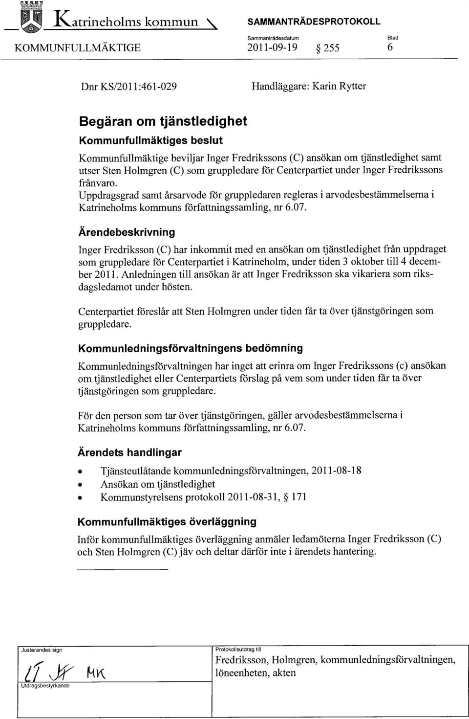 Sten Holmgren (C) som gruppledare för Centerpartiet under Inger Fredrikssons frånvaro.