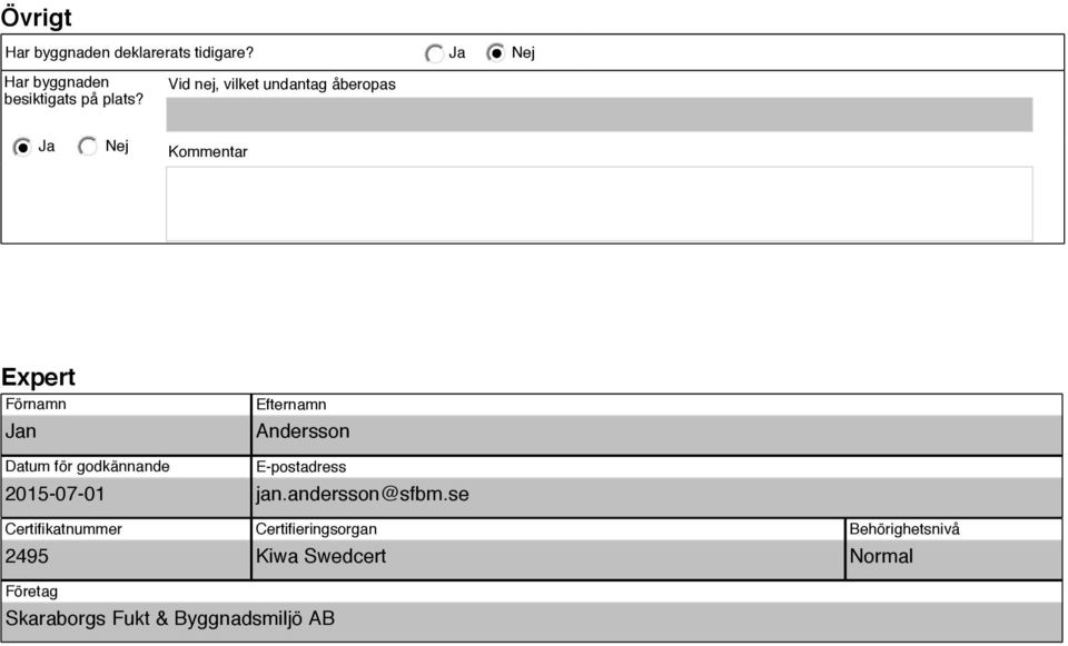 2015-07-01 Certifikatnummer 2495 Efternamn Andersson E-postadress jan.andersson@sfbm.