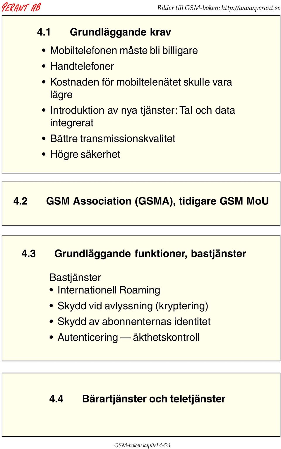 2 GSM Association (GSMA), tidigare GSM MoU 4.