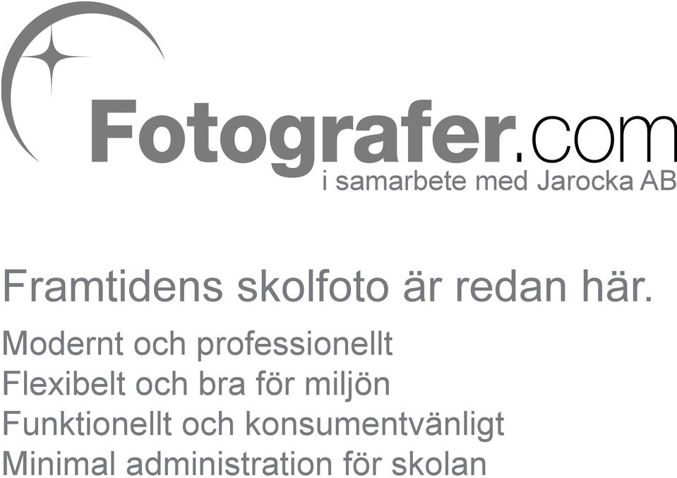 Modernt och professionellt Flexibelt och bra