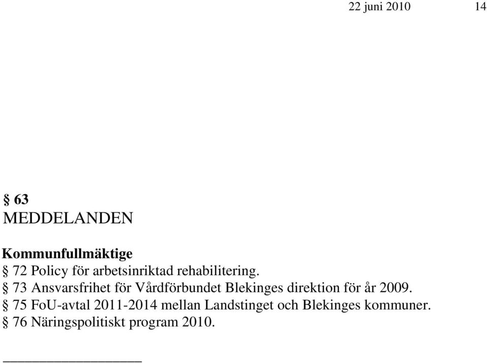 73 Ansvarsfrihet för Vårdförbundet Blekinges direktion för år