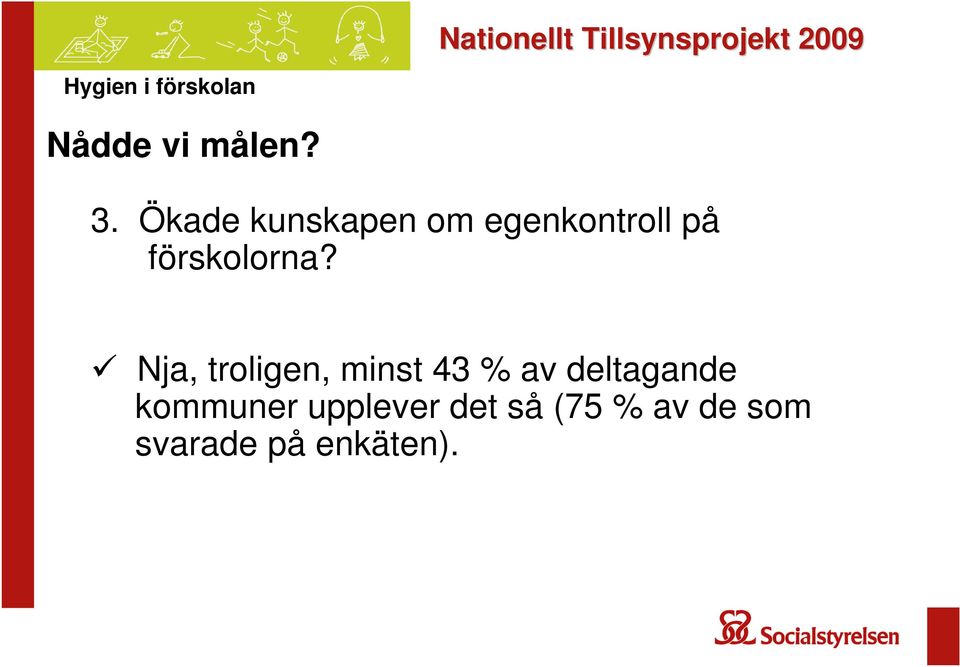 förskolorna?