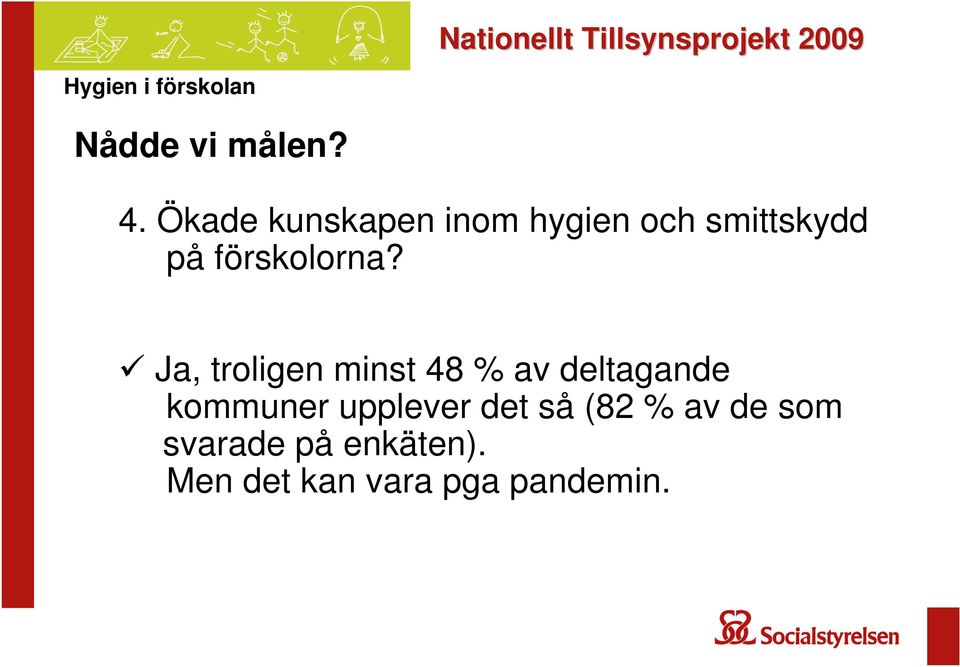 förskolorna?