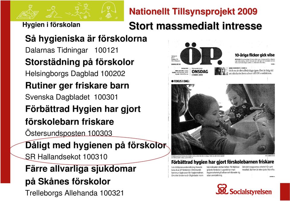 Hygien har gjort förskolebarn friskare Östersundsposten 100303 Dåligt med hygienen på förskolor SR