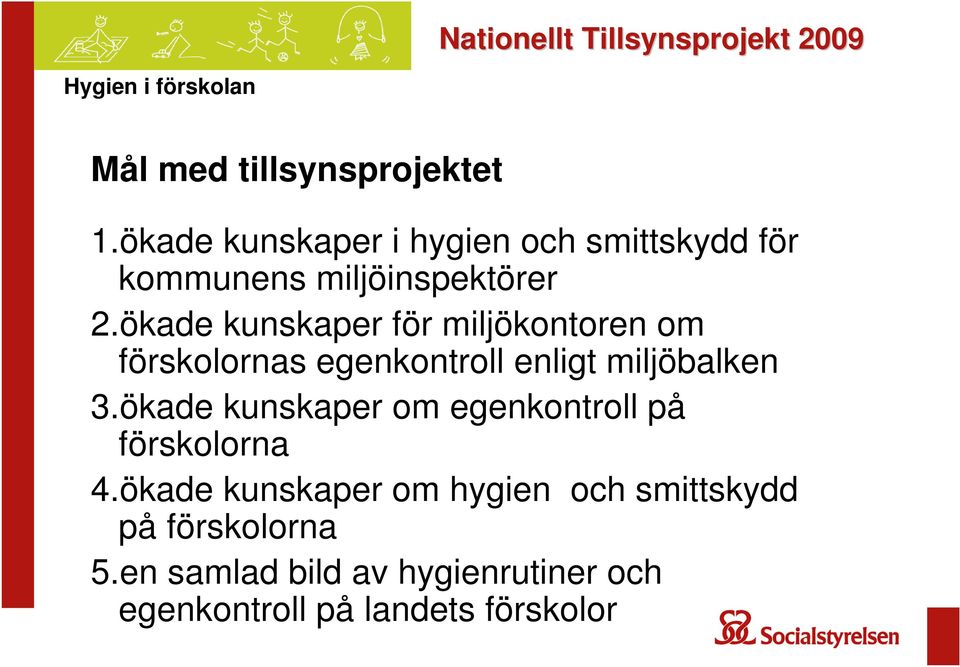 ökade kunskaper för miljökontoren om förskolornas egenkontroll enligt miljöbalken 3.