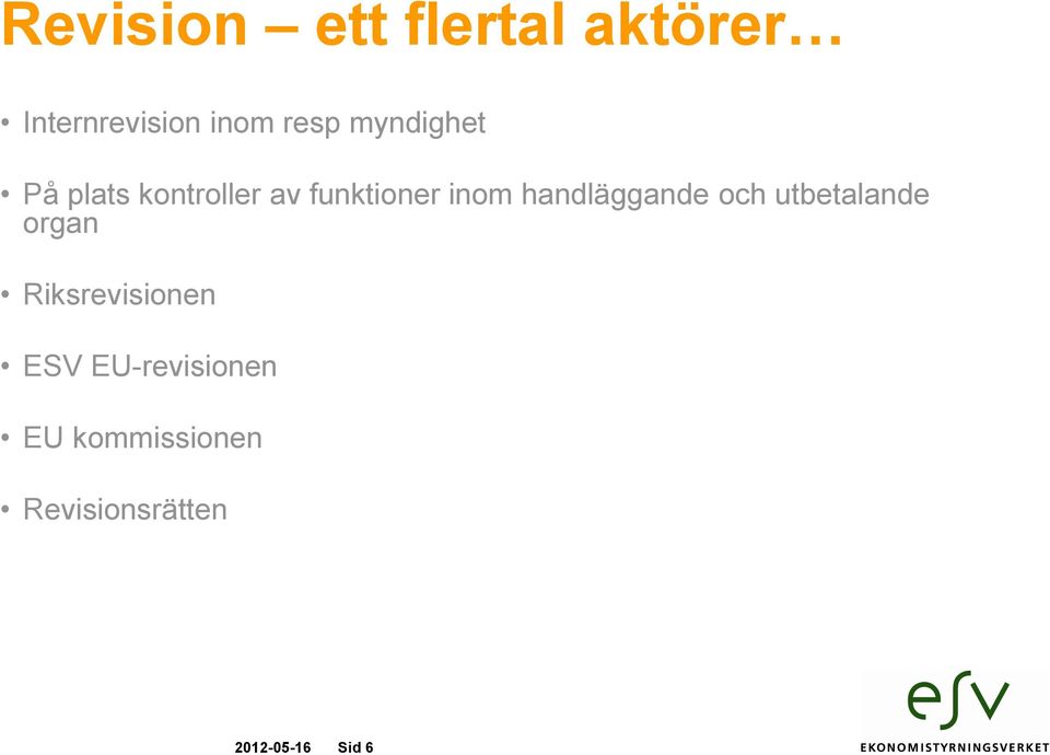 inom handläggande och utbetalande organ