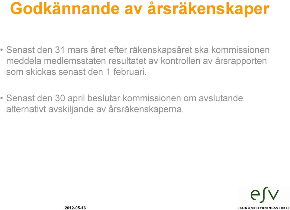 kontrollen av årsrapporten som skickas senast den 1 februari.