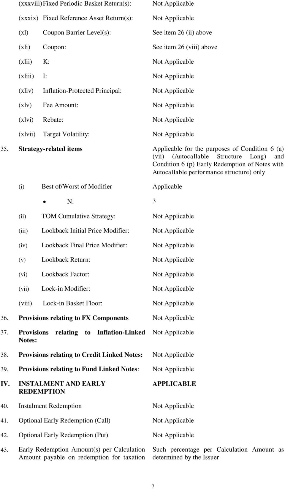 Strategy-related items Applicable for the purposes of Condition 6 (a) (vii) (Autocallable Structure Long) and Condition 6 (p) Early Redemption of Notes with Autocallable performance structure) only