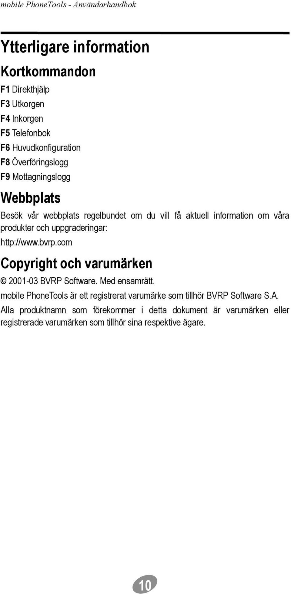 http://www.bvrp.com Copyright och varumärken 2001-03 BVRP Software. Med ensamrätt.