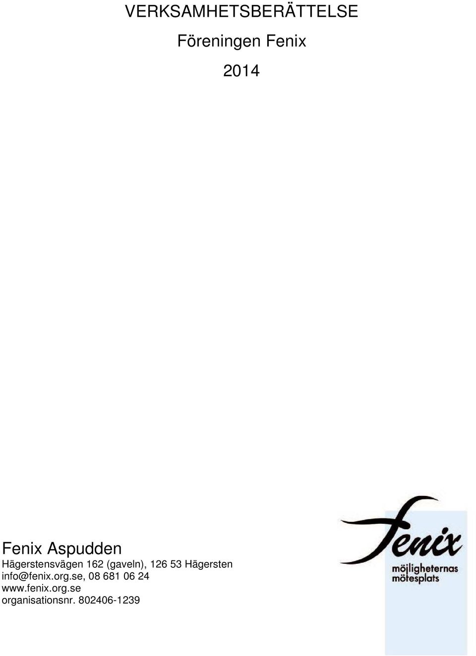 126 53 Hägersten info@fenix.org.