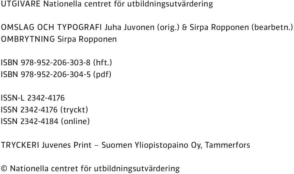 ) ISBN 978-952-206-304-5 (pdf) ISSN-L 2342-4176 ISSN 2342-4176 (tryckt) ISSN 2342-4184 (online)