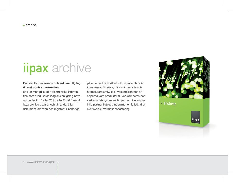iipax archive bevarar och tillhandahåller dokument, ärenden och register till behöriga på ett enkelt och säkert sätt.