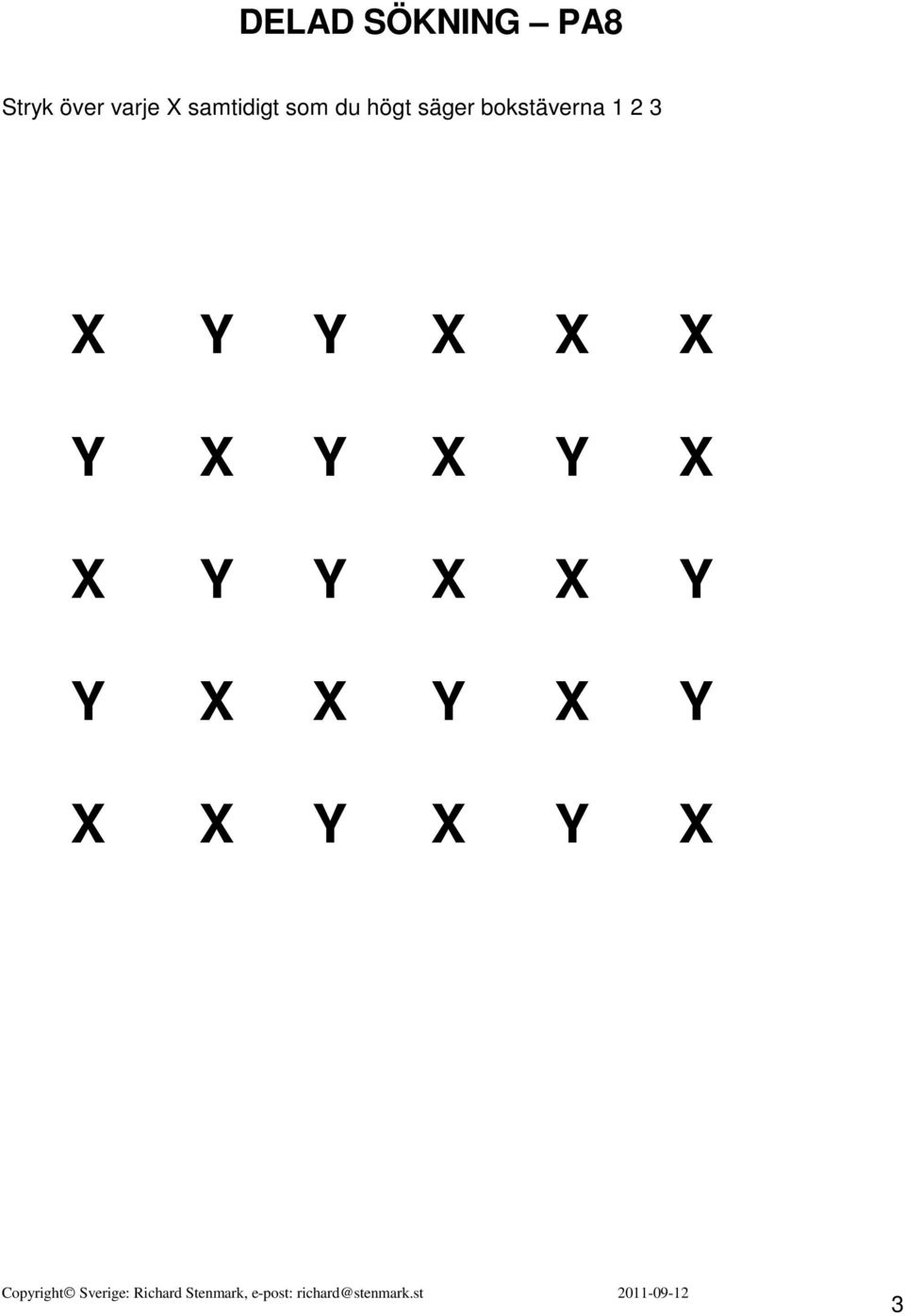 Y Y X X Y Y X X Y X Y X X Y X Y X Copyright Sverige: