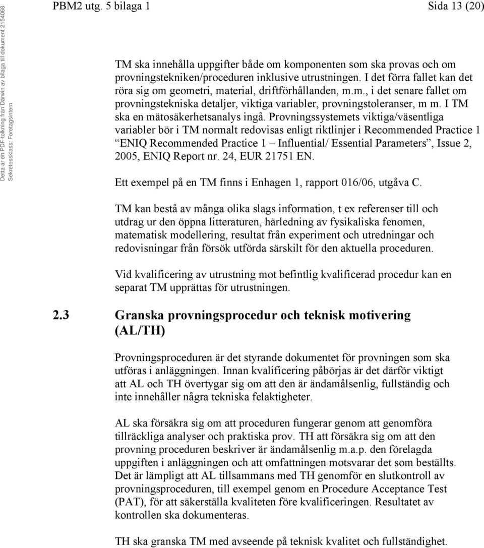I TM ska en mätosäkerhetsanalys ingå.