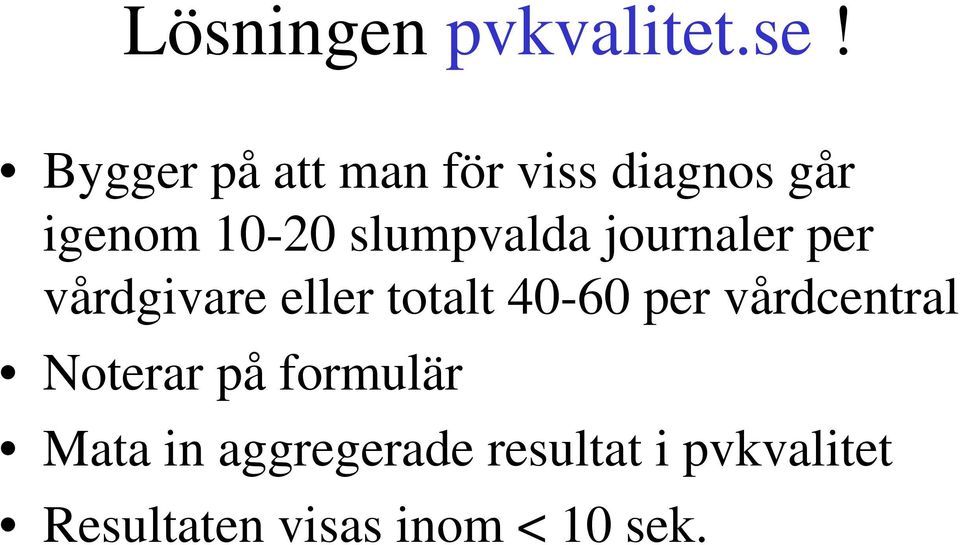 slumpvalda journaler per vårdgivare eller totalt 40-60 per