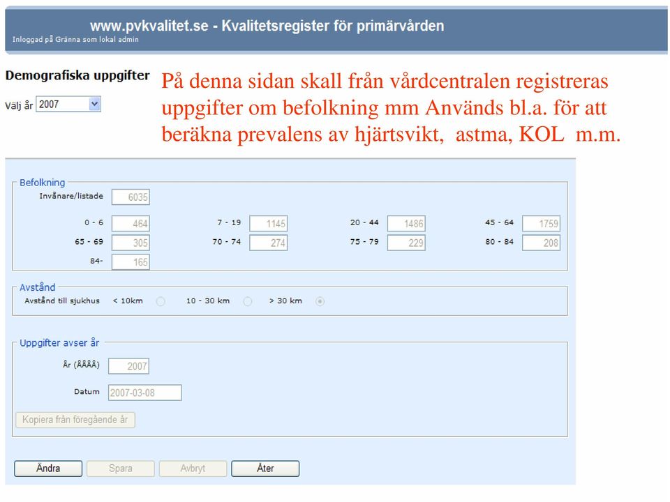 om befolkning mm Används bl.a.