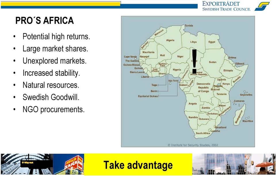 Increased stability. Natural resources.