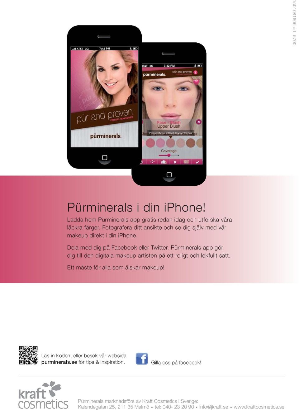 Pürminerals app gör dig till den digitala makeup artisten på ett roligt och lekfullt sätt. Ett måste för alla som älskar makeup!