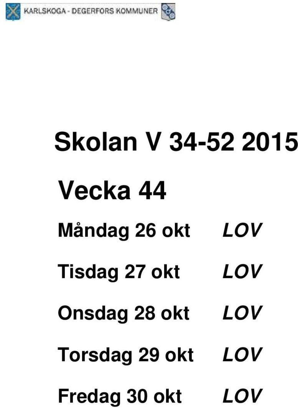 okt Torsdag 29 okt