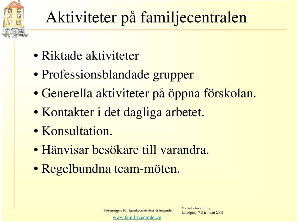 öppna förskolan. Kontakter i det dagliga arbetet.