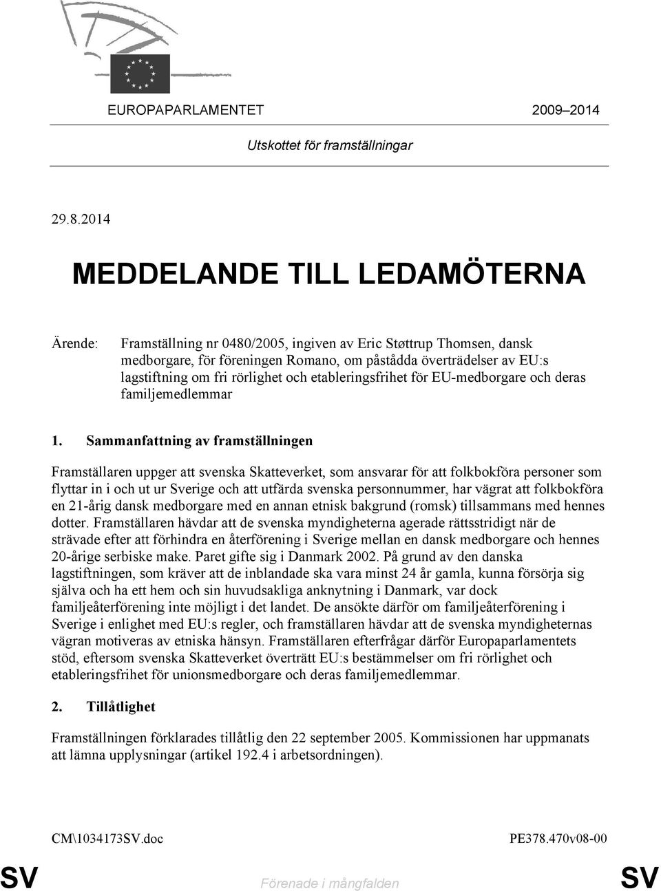 rörlighet och etableringsfrihet för EU-medborgare och deras familjemedlemmar 1.