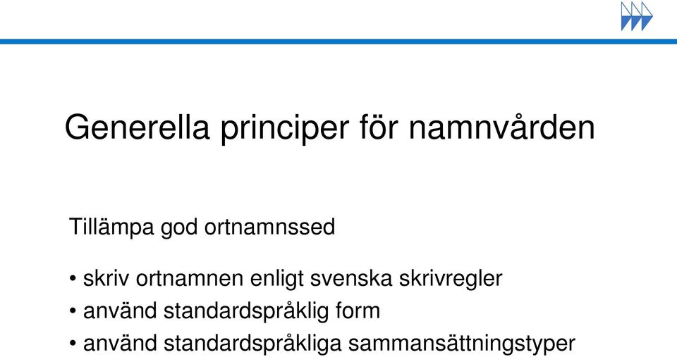 svenska skrivregler använd standardspråklig