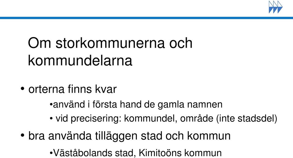 precisering: kommundel, område (inte stadsdel) bra