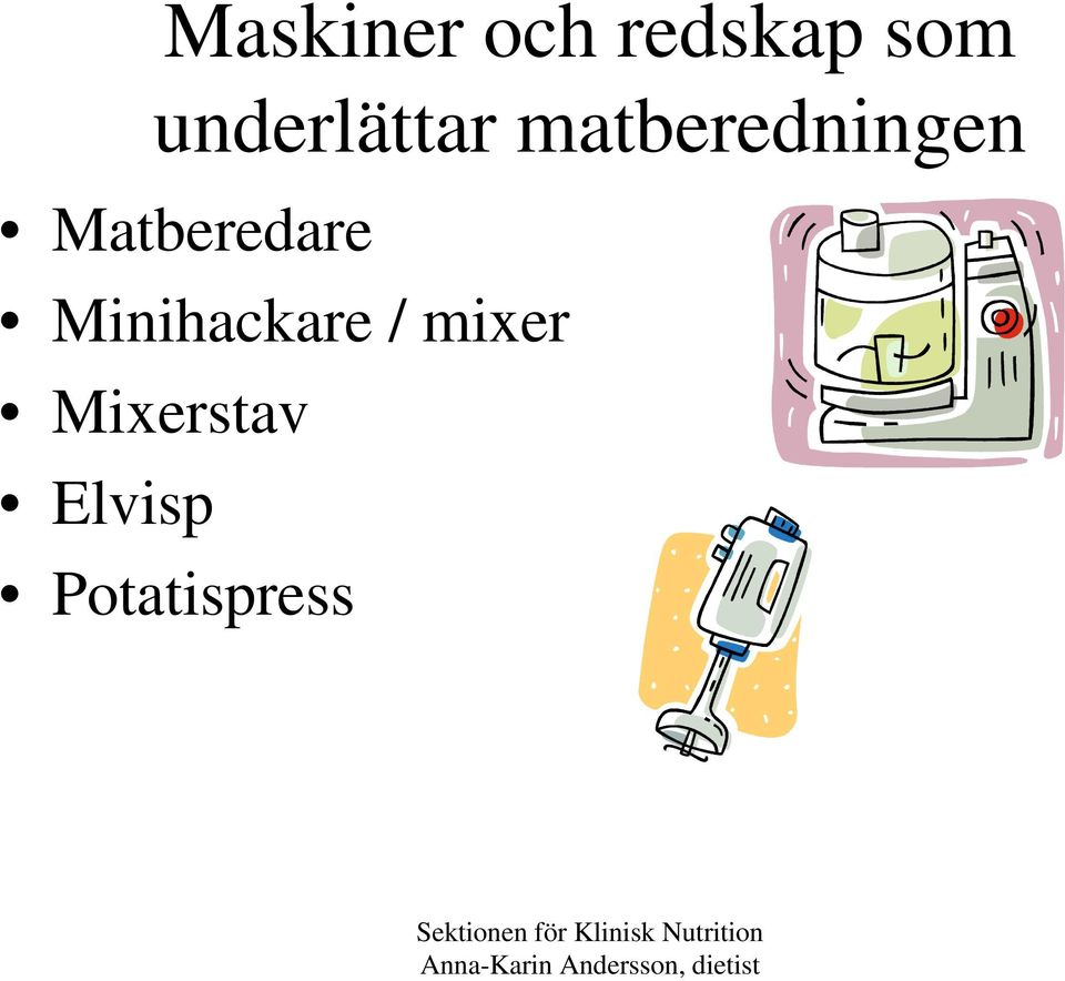 Matberedare Minihackare /