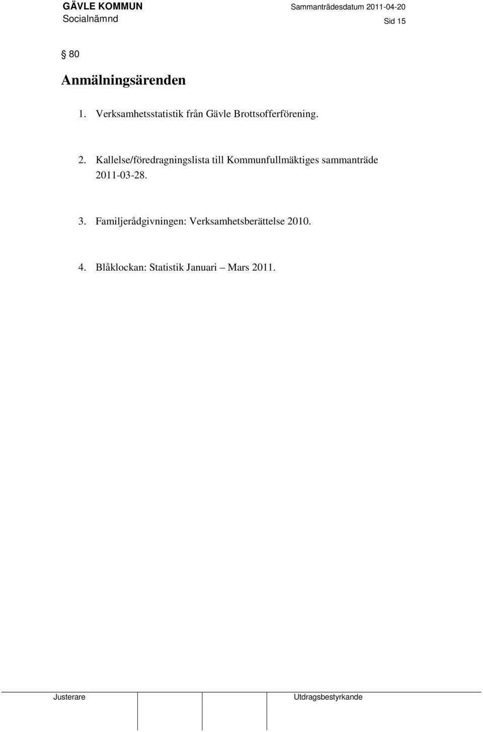 Kallelse/föredragningslista till Kommunfullmäktiges sammanträde