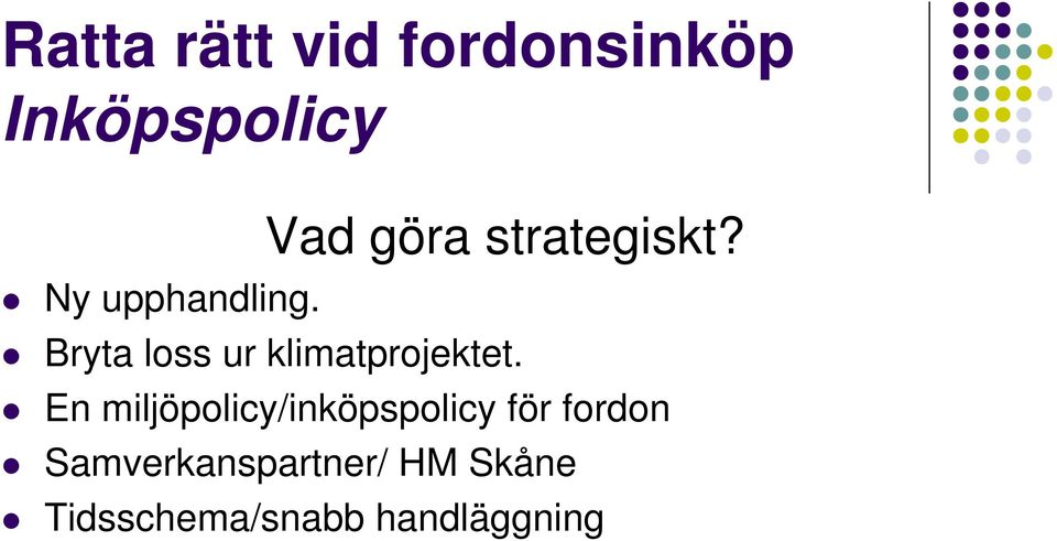 En miljöpolicy/inköpspolicy för fordon