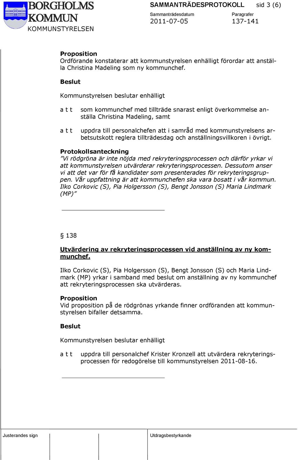 arbetsutskott reglera tillträdesdag och anställningsvillkoren i övrigt.