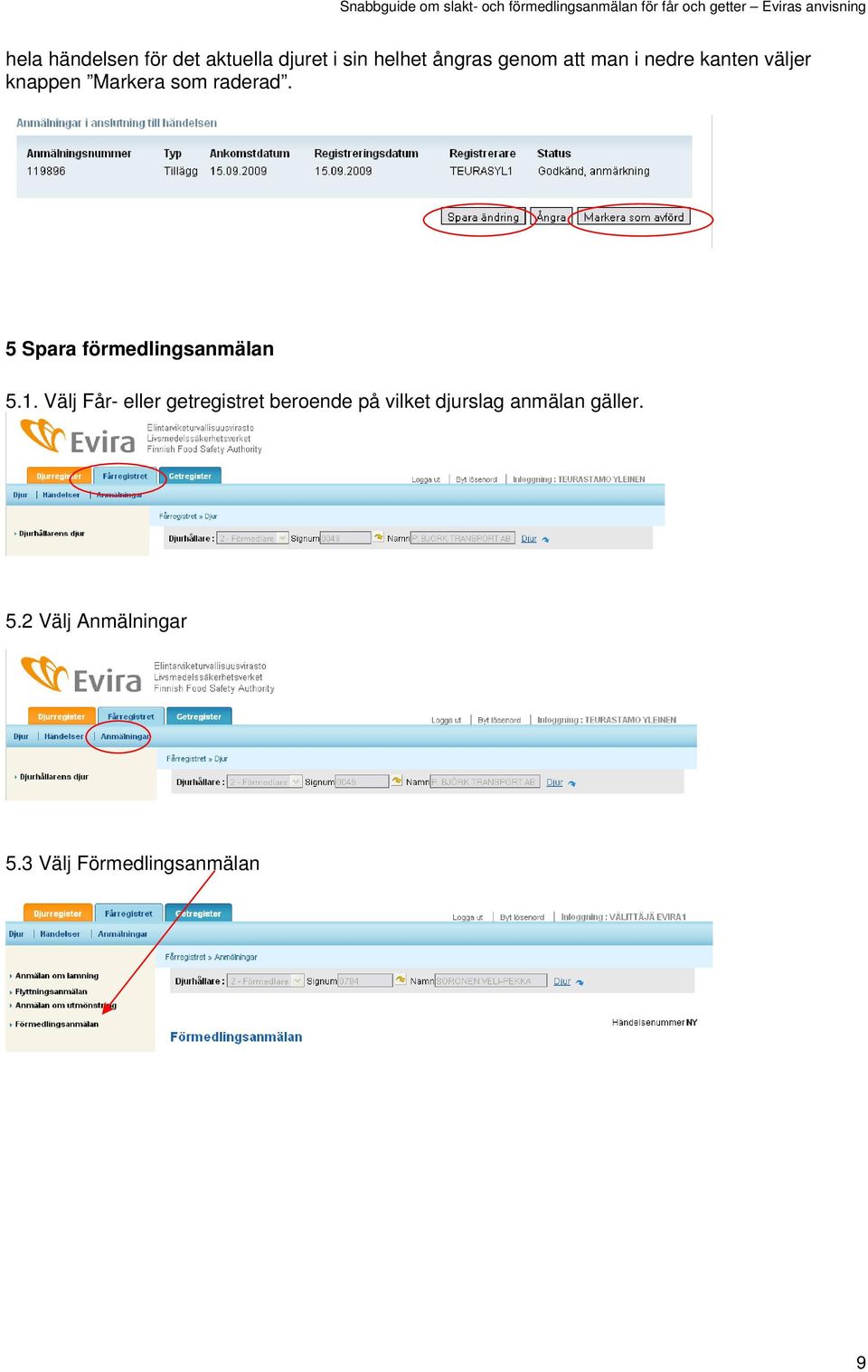 5 Spara förmedlingsanmälan 5.1.