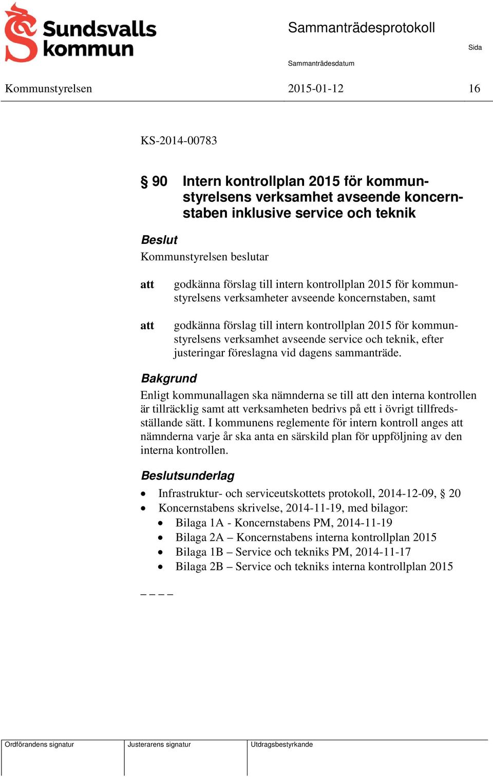 teknik, efter justeringar föreslagna vid dagens sammanträde.