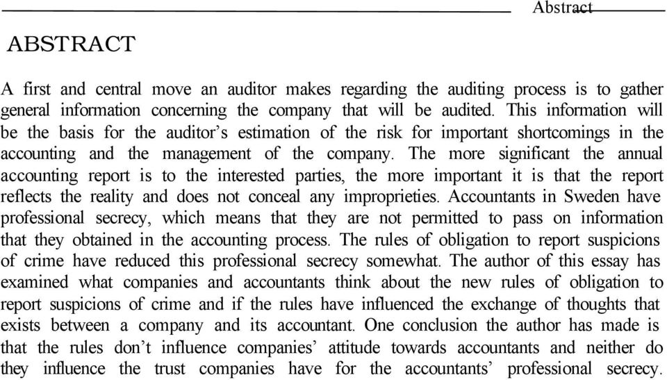 The more significant the annual accounting report is to the interested parties, the more important it is that the report reflects the reality and does not conceal any improprieties.