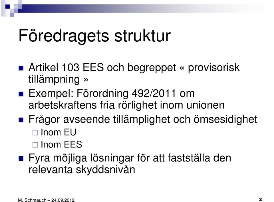 rörlighet inom unionen Frågor avseende tillämplighet och ömsesidighet