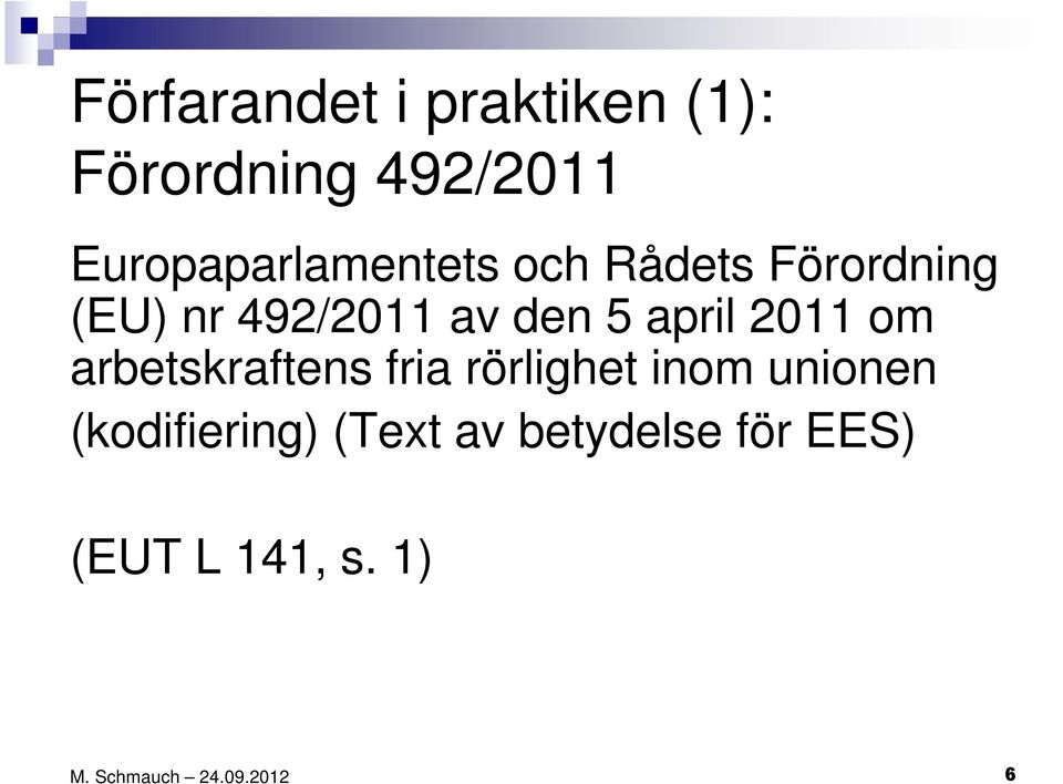 av den 5 april 2011 om arbetskraftens fria rörlighet inom