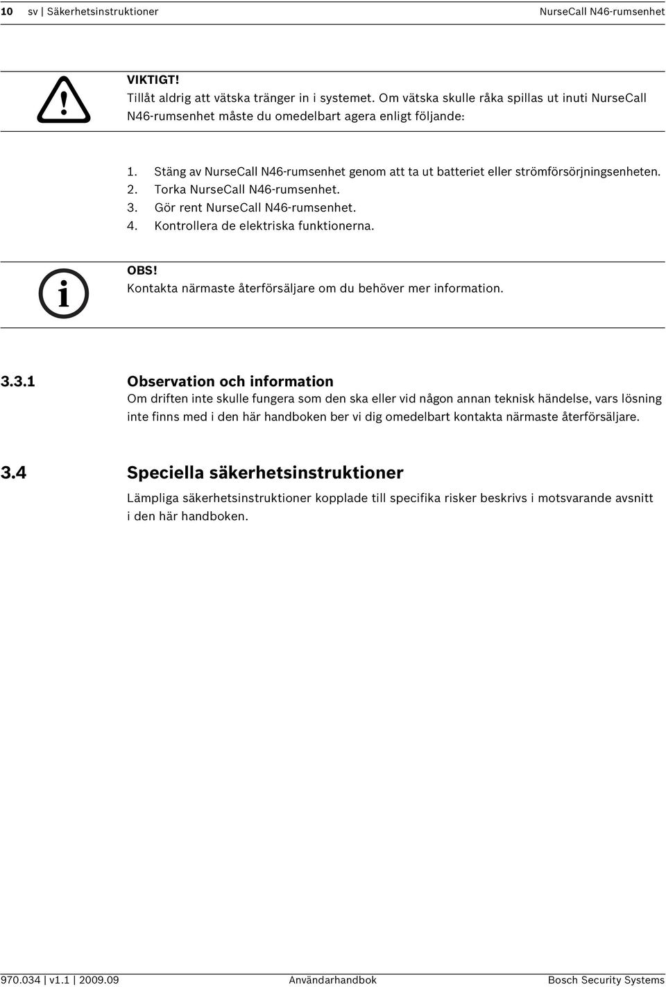 2. Torka NurseCall N46-rumsenhet. 3.