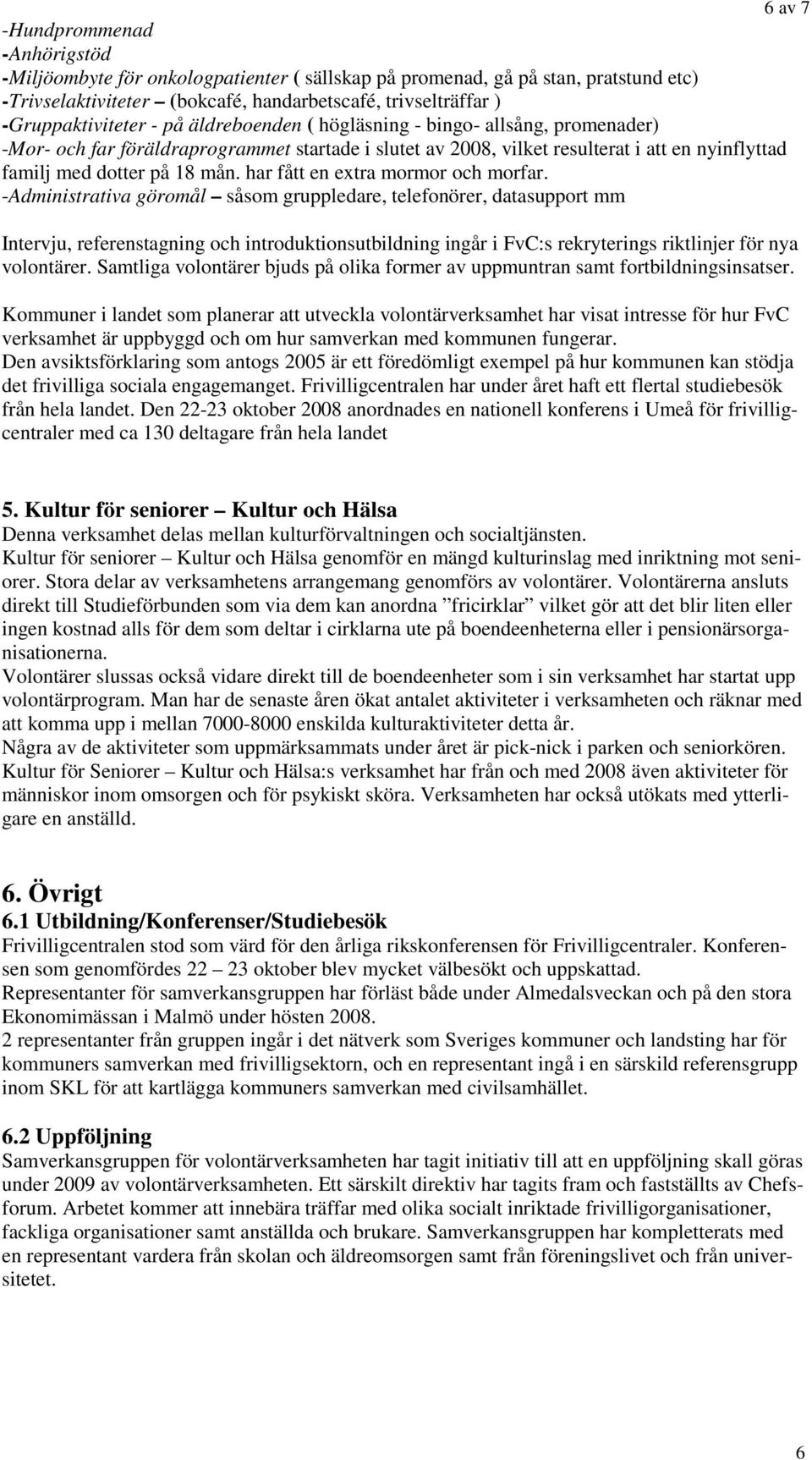 18 mån. har fått en extra mormor och morfar.