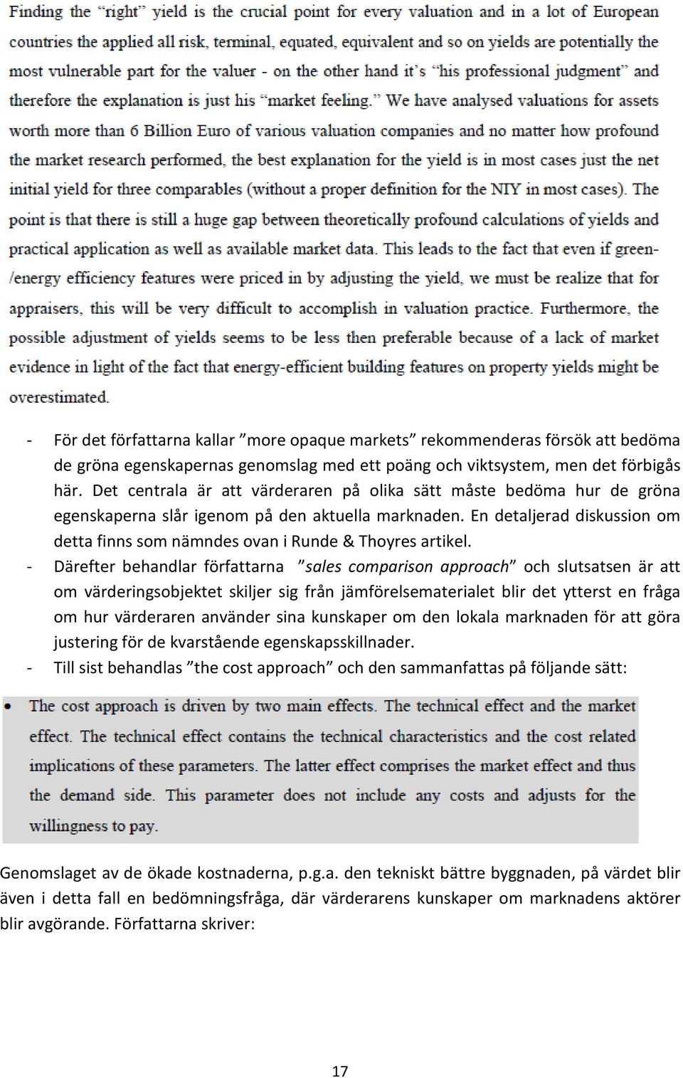 En detaljerad diskussion om detta finns som nämndes ovan i Runde & Thoyres artikel.